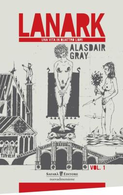 "Lanark. Una vita in quattro libri": la genesi del capolavoro fantastico di Alasdair Gray