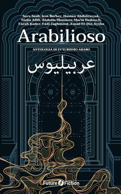 Arabilioso - futurismo arabo + Ecoluzione - narrazioni solarpunk