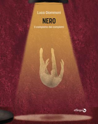 NERO. Il complotto dei complotti, ovvero la fantascienza ai tempi del precariato