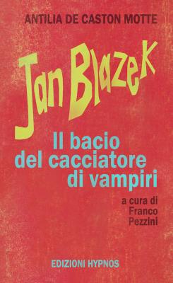 Jan Blazek, il cacciatore di vampiri