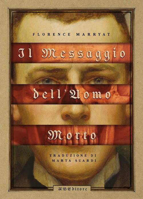 "Ciò che semini raccogli" Il messaggio dell'uomo morto di Florence Marryat