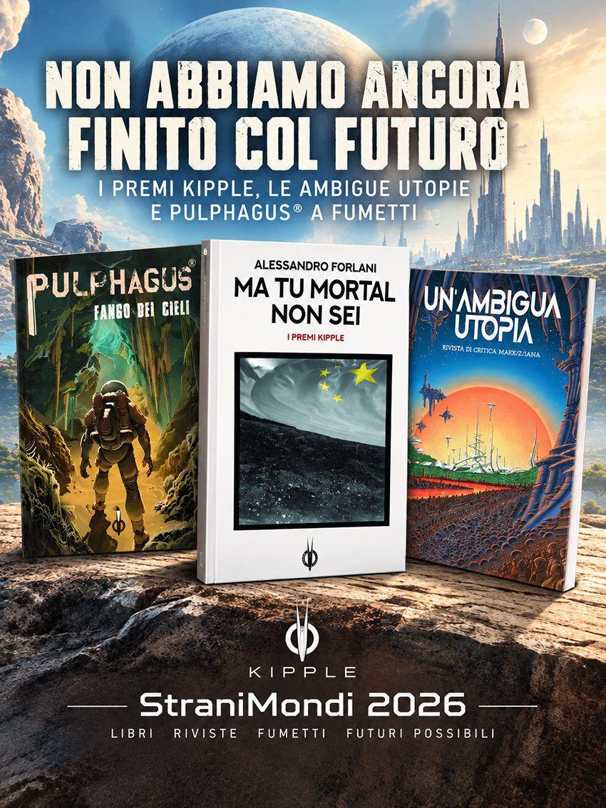 Non abbiamo ancora finito col futuro: i Premi Kipple, le Ambigue Utopie e Pulphagus® a fumetti